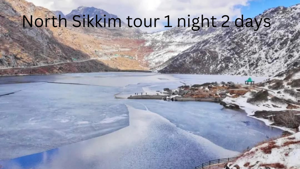 North sikkim tour 1 night 2 days