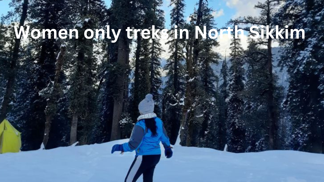 Women only treks in North Sikkim​